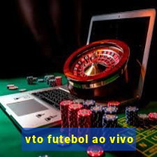 vto futebol ao vivo